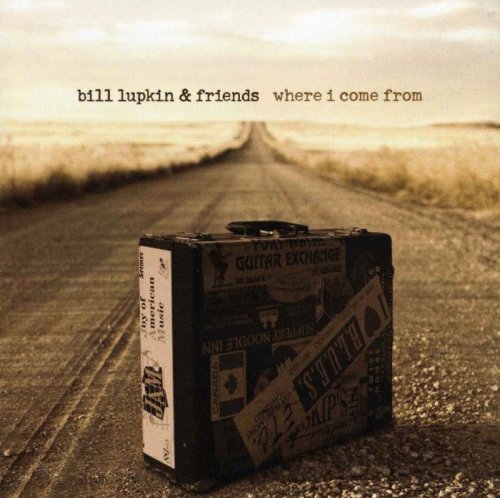 Bill Lupkin & Friends - Where I Come From (2006)