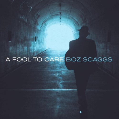 Boz Scaggs - A Fool To Care [Vinyl-Rip] [2015]
