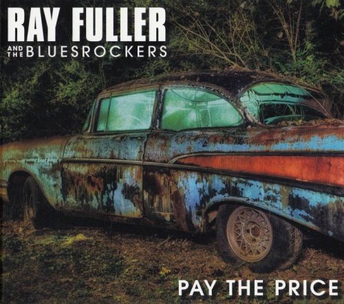 Ray Fuller And The Bluesrockers - Pay The Price (2019)