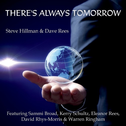 Steve Hillman & Dave Rees - There's Always Tomorrow 2021
