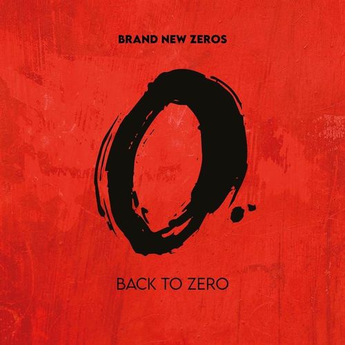 Brand New Zeros - Back To Zero 2021
