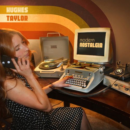 Hughes Taylor - Modern Nostalgia 2021