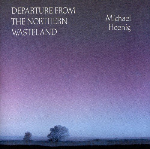Michael Hoenig - Departure From The Nothern Wasteland (1978)