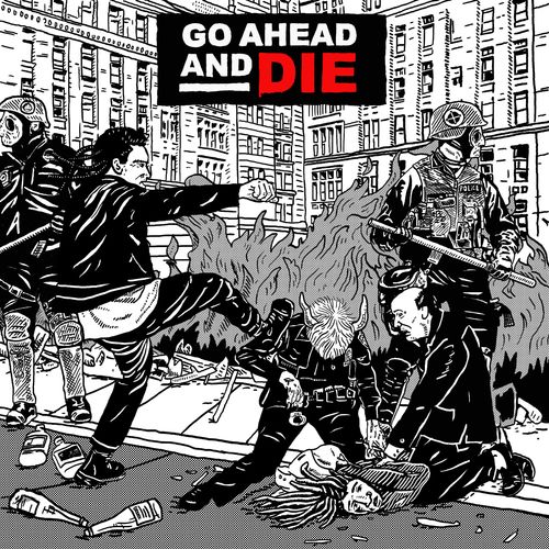 Go Ahead And Die - Go Ahead and Die 2021