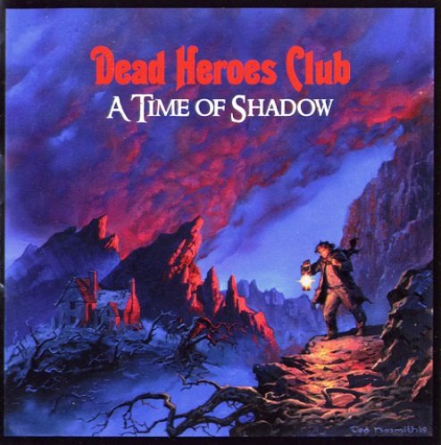 Dead Heroes Club - A Time Of Shadow (2009)