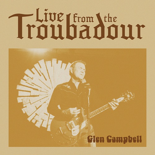 Glen Campbell -  Live From The Troubadour2021