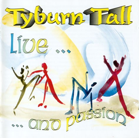 Tyburn Tall - Live... And Passion (1997)