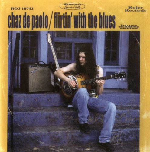 Chaz de Paolo - Flirtin' With The Blues (2006)