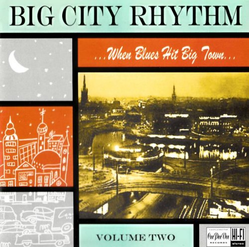 VA - Big City Rhythm ...When Blues Hit Big Town... Volume Two (2006)
