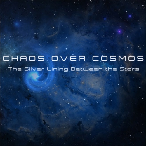 Chaos Over Cosmos - The Silver Lining Between The Stars 2021