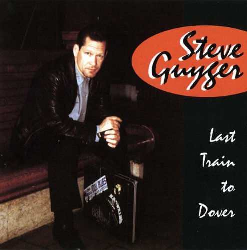 Steve Guyger - Last Train To Dover (1997)