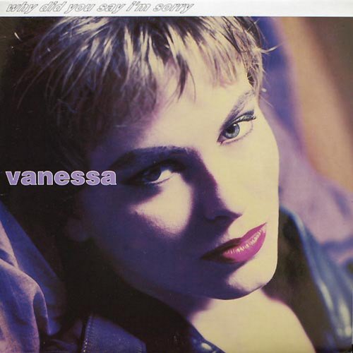 Vanessa - Why Did You Say I'm Sorry (Vinyl, 12'') 1991