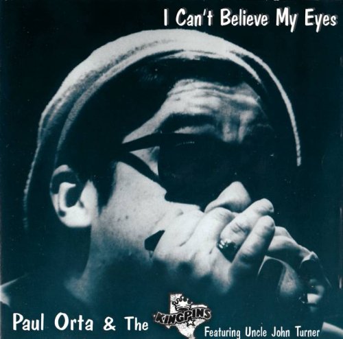 Paul Orta & The Kingpins - I Can't Believe My Eyes (1995)