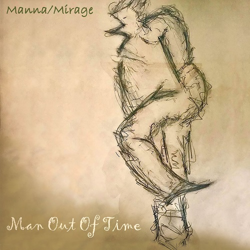Manna / Mirage - Man Out Of Time 2021