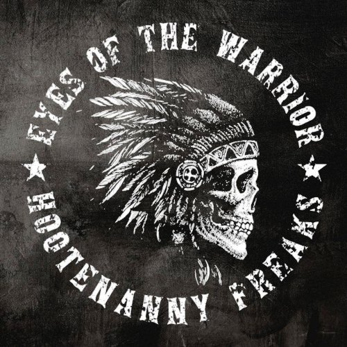 Hootenanny Freaks - Eyes Of The Warrior [WEB] (2021)