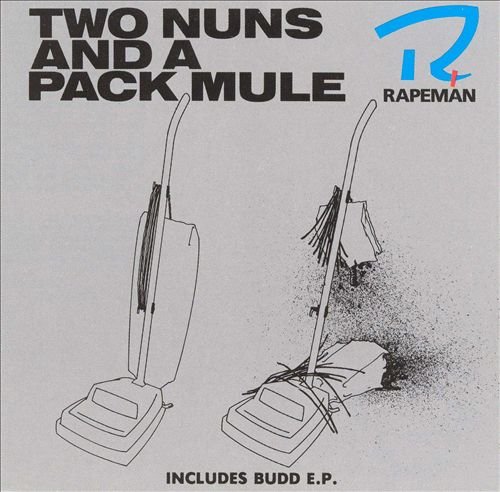 Rapeman - Two Nuns and a Pack Mule + Budd EP (1988)