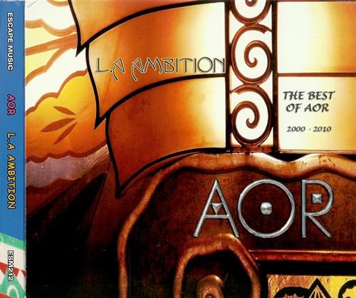 AOR - L.A. Ambition: The Best Of AOR 2000-2010 [2CD] (2010)