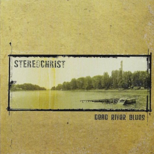 Stereochrist - Dead River Blues (2003)