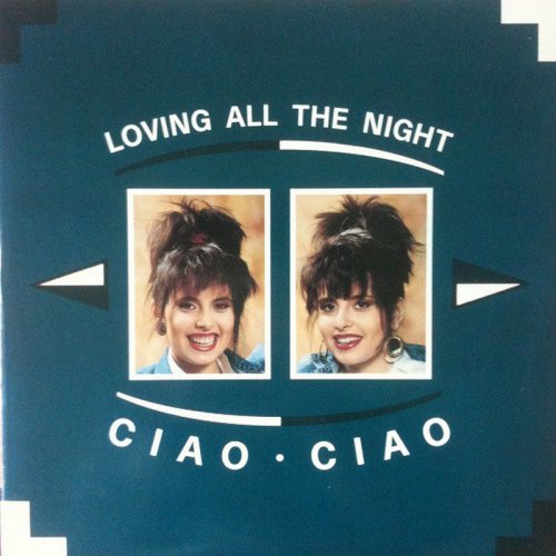 Ciao Ciao - Loving All The Night (Vinyl, 12'') 1989
