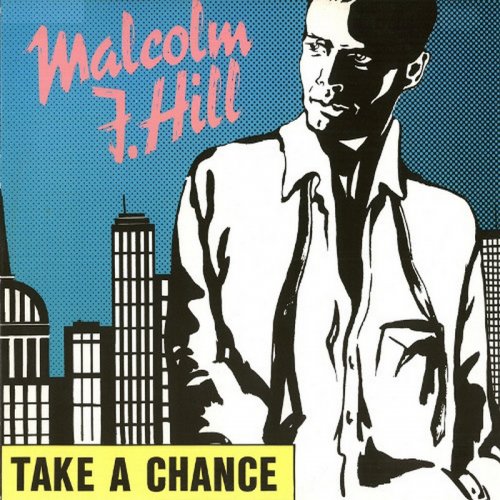 Malcolm J. Hill - Take A Chance (Vinyl, 12'') 1988