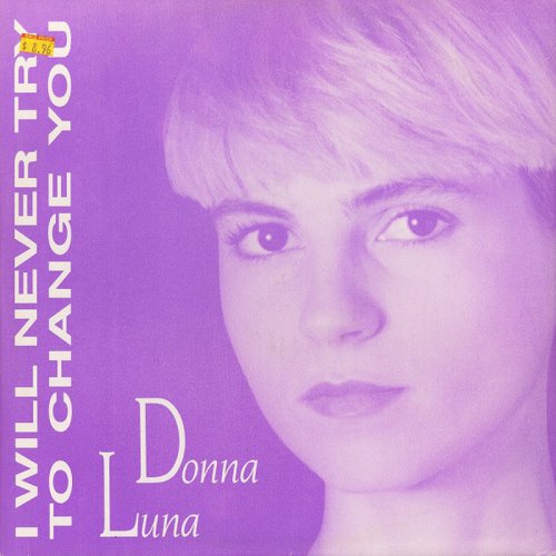 Donna Luna - I Will Never Try To Change You (Vinyl, 12'') 1990