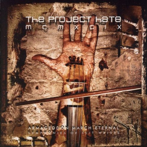 The Project Hate MCMXCIX - Armageddon March Eternal - Symphonies Of Slit Wrists (2005)