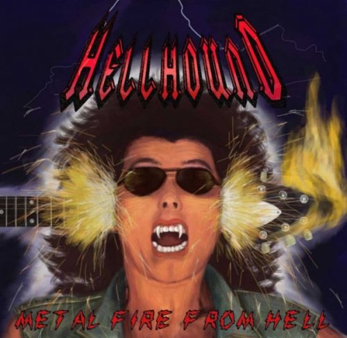 Hellhound - Metal Fire From Hell (2008)