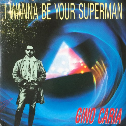 Gino Caria - I Wanna Be Your Superman (Vinyl, 12'') 1990