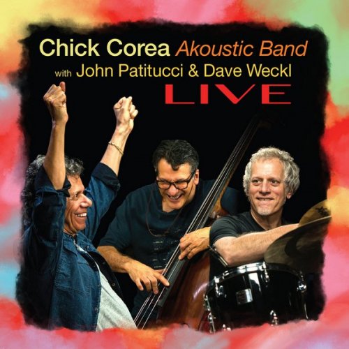 Chick Corea Akoustic Band with John Patitucci & Dave Weckl - Live [WEB] (2021)