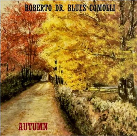 Roberto Dr. Blues Comolli — Autumn (2021)