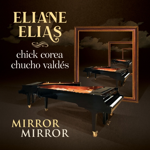 Eliane Elias with Chick Corea and Chucho Valdes - Mirror Mirror 2021