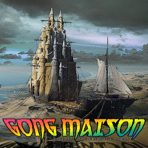 Gong Maison &#8206;– Live At The Fridge: London (1991)