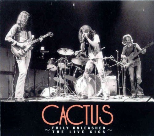 Cactus - Fully Unleashed The Live Gigs Vol. 1 (1970-72) (2004) 2CD