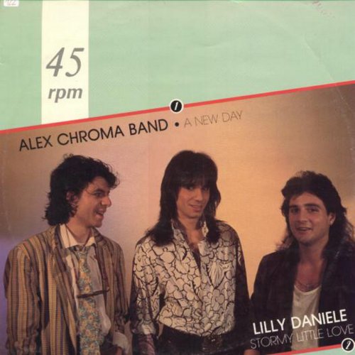 Alex Chroma Band / Lilly Daniele - A New Day / Stormy Little Love (Vinyl, 12'') 1986