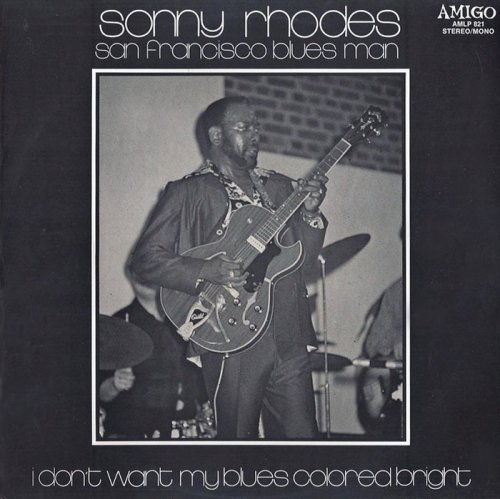 Sonny Rhodes - I Don't Want My Blues Colored Bright [Vinyl-Rip] (1977)