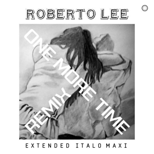 Roberto Lee - One More Time (Remix) (6 x File, FLAC, Single) 2021