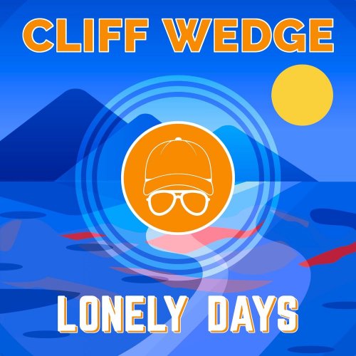 Cliff Wedge - Lonely Days (2 x File, FLAC, Single) 2021