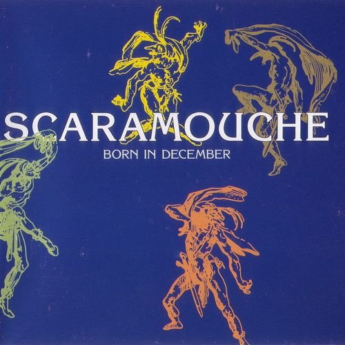 Scaramouche - Born In December (1995)
