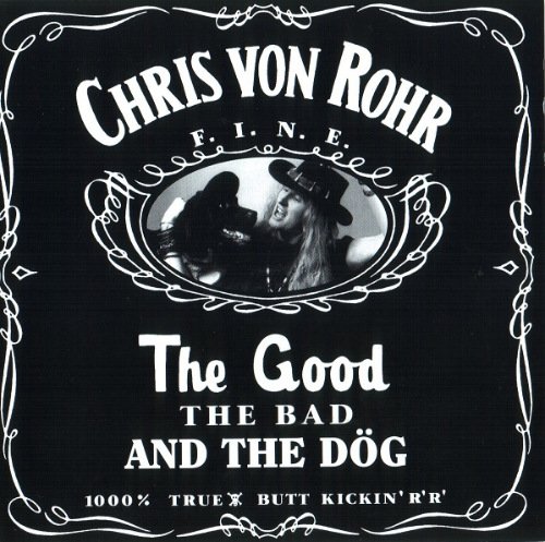 Chris Von Rohr - The Good The Bad And The Dog (1987)