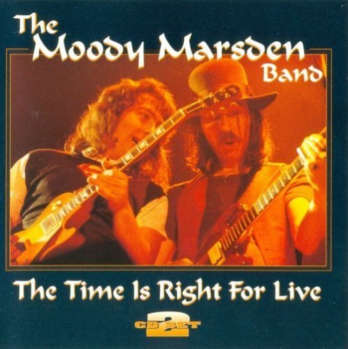 The Moody Marsden Band - The Time Is Right For Live (1994) 2CD