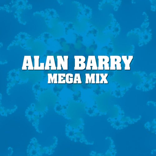 Alan Barry - Mega Mix (File, FLAC, Mixed) 2008