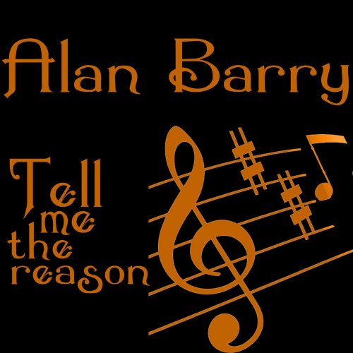 Alan Barry - Tell Me The Reason (2 x File, FLAC, Single) 2010