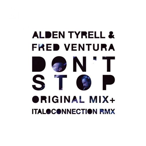 Alden Tyrell & Fred Ventura - Don't Stop (3 x File, FLAC, Single) 2012