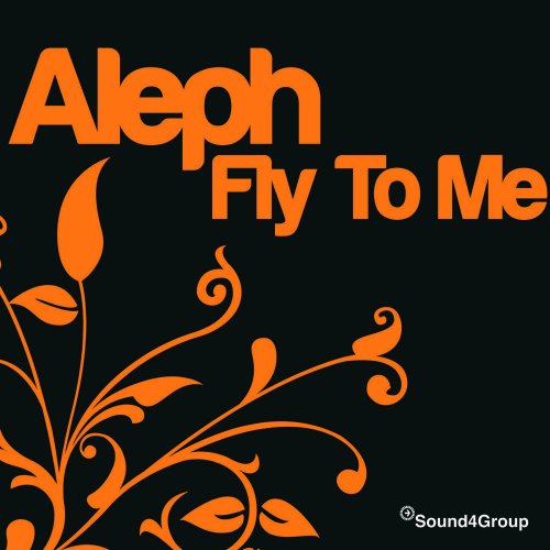 Aleph - Fly To Me (2 x File, FLAC, Single) 2010