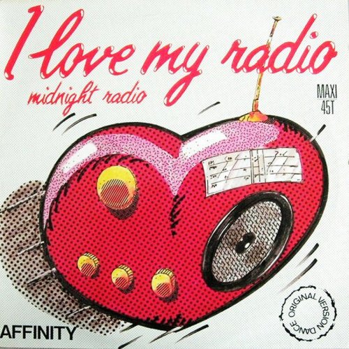 Affinity - I Love My Radio (Midnight Radio) (Original Version Dance) (Vinyl, 12'') 1985