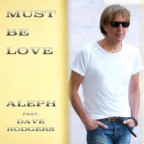 Aleph Feat. Dave Rodgers - Must Be Love EP (2 x File, FLAC, EP) 2019