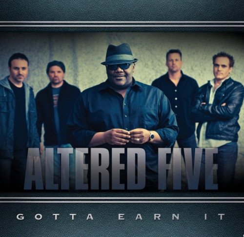 Altered Five - Gotta Earn It (2012)
