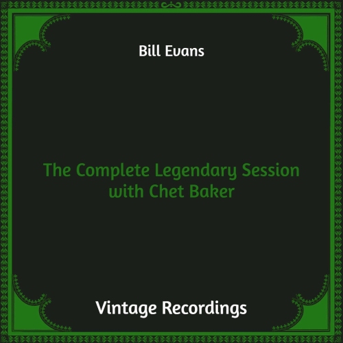 Bill Evans - The Complete Legendary Session with Chet Baker (Remastered) (1958-59) 2021
