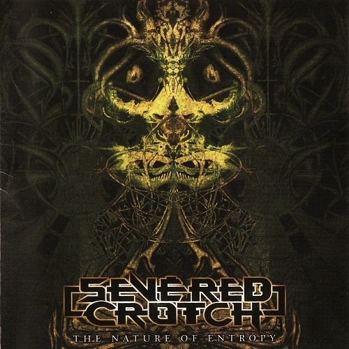 Severed Crotch - The Nature of Entropy (2010)