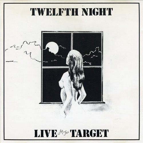 Twelfth Night - Live At The Target (1981)